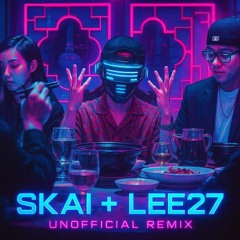 SKAI ( Lee27_Unofficial Remix )