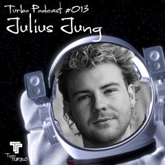 Julius Jung - TeamTURBO Podcast #013