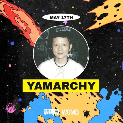 YAMARCHY @WOMB  - May17th