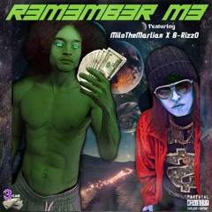 R3M3MB3R M3 [Explicit] MiloTheMartian X B-RizzO [Prod. By Mike Bulgakov]