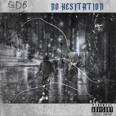 No Hesitation - GDB Leeky FT GDB Da Kid