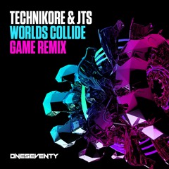Technikore & JTS - Worlds Collide (Game Remix) (Radio Edit)
