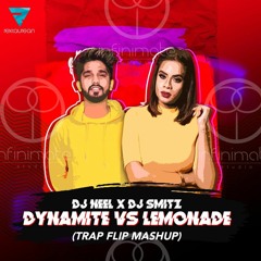 Dj Neel & Dj Smitz - Dynamite Vs Lemonade (Trap Flip Mashup)
