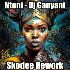 Ntoni -  SkoDee (Afro House ReWork)