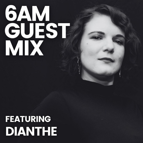 Guest Mix: Dianthe