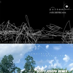 Porter Robinson - Something Comforting (Scott Joseph Remix)