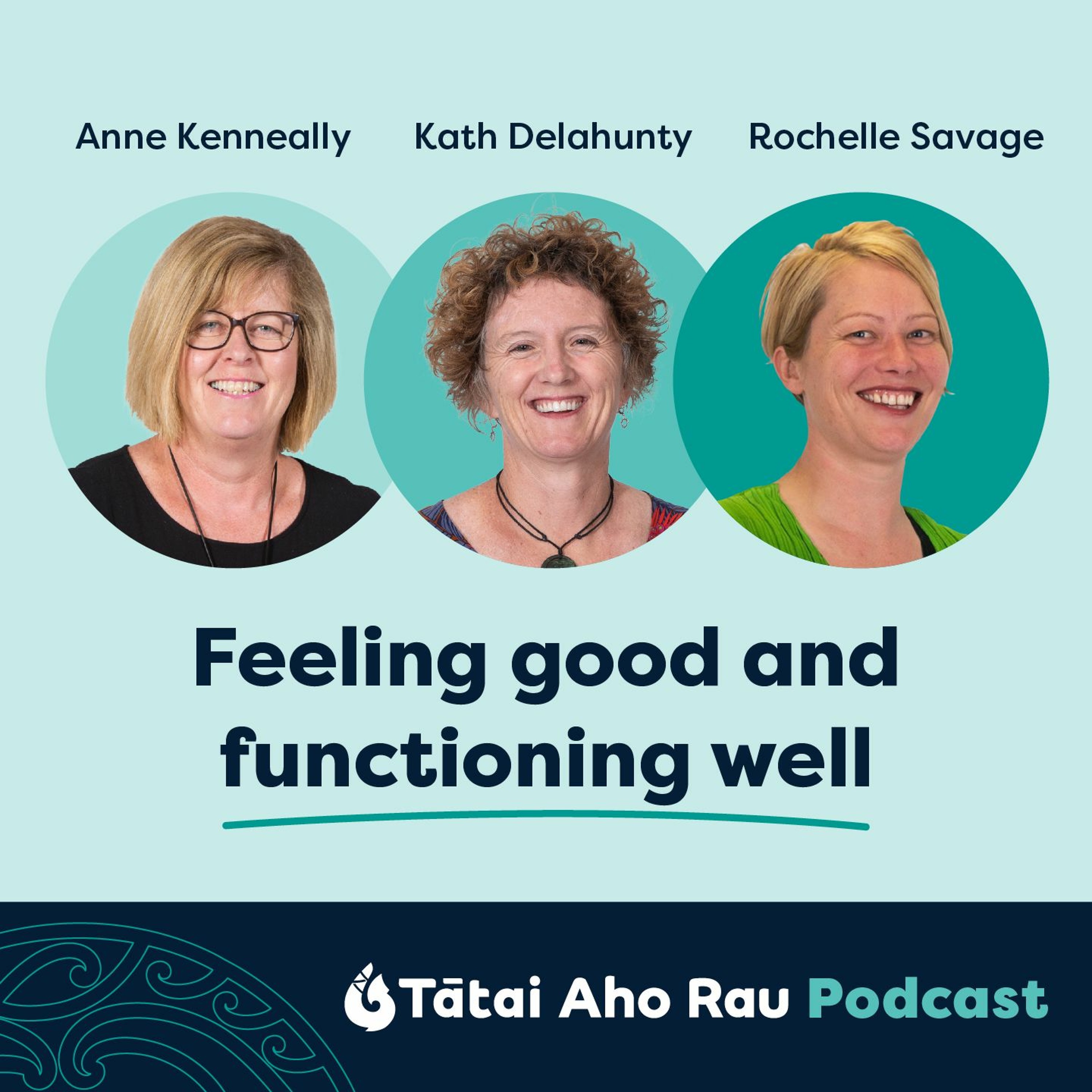 Feeling good and functioning well | Kath Delahunty, Anne Kenneally and Rochelle Savage"