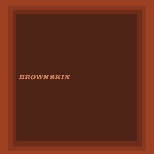Brown Skin (Radio Edit)