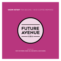 Vadim Ketsky - Ten Seconds (Marc AR Remix) [Future Avenue]