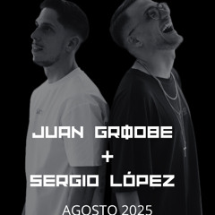 SERGIO LOPEZ B2B JUAN GROOBE (SUMMER 2025)