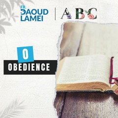 "O" Obedience - ABC Christian Marriage - Fr. Daoud Lamei