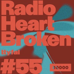 Radio Heart Broken - Episode 55 - ttyfal