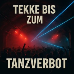 Tekke bis zum Tanzverbot