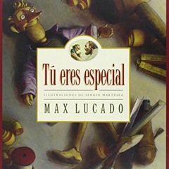 ✔️ [PDF] Download Tu Eres Especial/You Are Special (Max Lucado's Wemmicks) (Spanish Edition) by