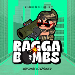 RAGGA BOMBS VOL 18 - (10 Exclusive Edits & Mashups)