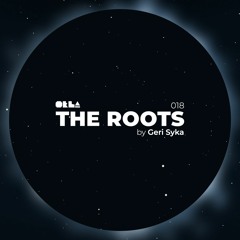 Geri Syka - The Roots 018 (OKLA Festival Set)