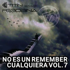 NO ES UN REMEMBER CUALQUIERA Vol. 7 by TITÍN