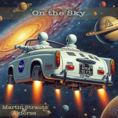 Martin Strauts & Aktorse - On The Sky Original Mix