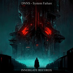 DNNS - System Failure [INNERGATED] (Free Download)
