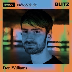 Radio 80000 x Blitz Take Over — Don Williams [19.12.20]