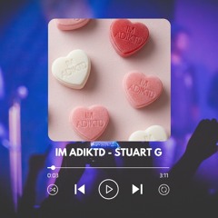 IM ADIKTD