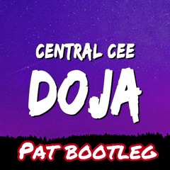 Central Cee- Doja (Pat Bootleg)