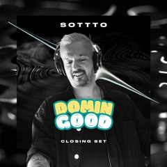 Sottto @ DOMINGOOD - Closing Set (Hard House, Eurodance)