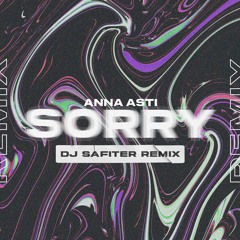ANNA ASTI - Сорри (DJ Safiter Remix) Radio Edit