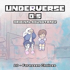 Underverse 0.5 OST - Foreseen Choices
