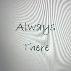Always There