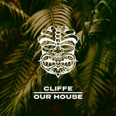 Cliffe - Our House [FREE DL]