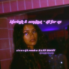 labrinth & zendaya- all for us s l o w e d & reverb w BASS BOOST