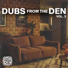 Dubs From The Den Vol. 3