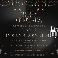 12 DAYS 0F CHRISTMAS - DAY2 - INSANE ASYLUM MULTI GENRE CHRISTMAS MIX