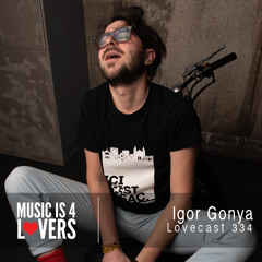 Lovecast 334 - Igor Gonya [MI4L.com]