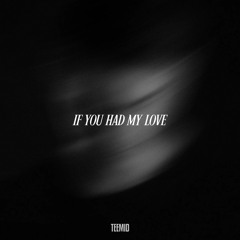 TEEMID LAB - If you had my love