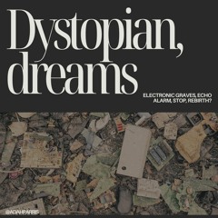 Dystopian Dreams, Electronic Graves