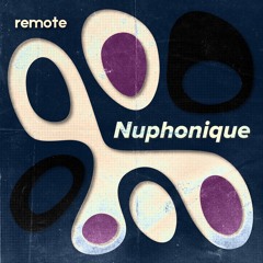 RMT001 ❍ Nuphonique