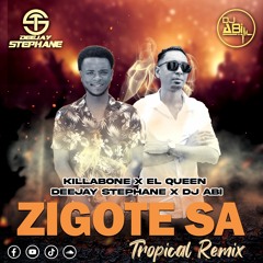 Killabone Ft.El Queen - Zigote sa ( DeeJaY Stephane & DJ Abi Tropical Remix 2024 )