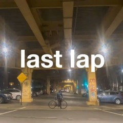 LAST LAP (PART 2)