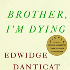 [VIEW] PDF 📃 Brother, I'm Dying (Vintage Contemporaries) by  Edwidge Danticat KINDLE