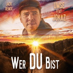 Umse feat. Jokaz - Wer Du Bist Remix 2023 I JACK REMIX