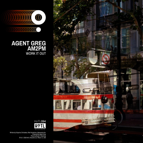 Agent Greg,AM2PM - Work It Out (Extended mix)