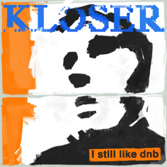 I still like dnb // Kloser Mix 2026