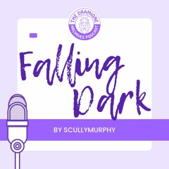 [Podfic] 'Falling Dark' by scullymurphy | Chapter 10
