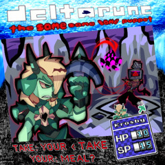 [Pipej6m] TAKE: YOUR < TAKE YOUR: MEAL? - [Deltarune: The Same Same Same Puppet]