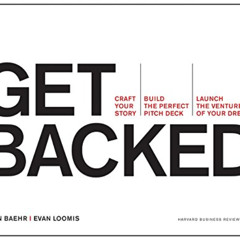 READ EBOOK 📑 Get Backed: Craft Your Story, Build the Perfect Pitch Deck, and Launch