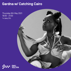 Gardna w/ Catching Cairo - 06th MAY 2021
