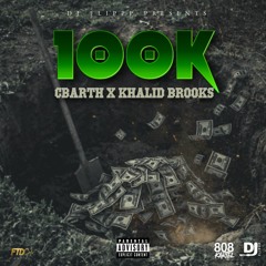 CBARTH, DJ FLIPPP & KHALID BROOKS - 100K
