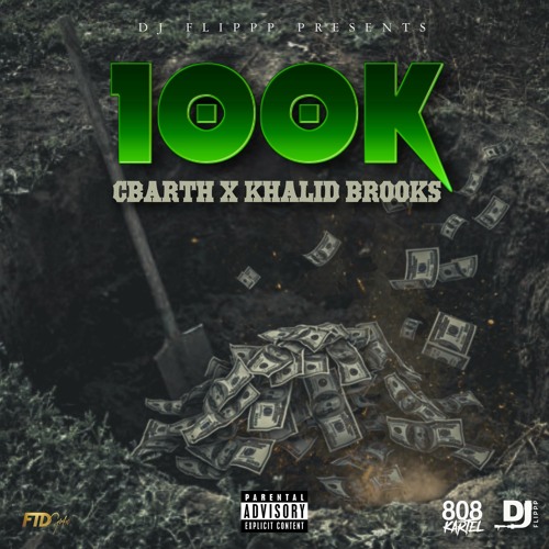 CBARTH, DJ FLIPPP & KHALID BROOKS - 100K